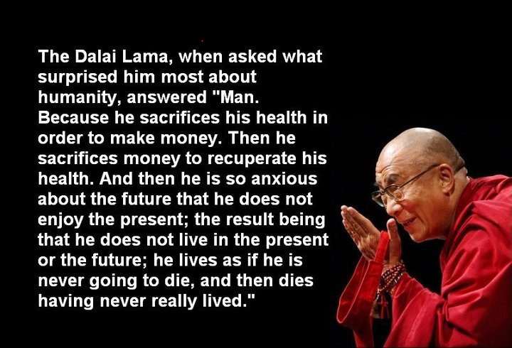 What suprises the Dalai Lama the most about humanity